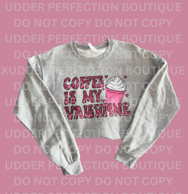 Coffee is my Valentine Crewneck- Athletic Grey