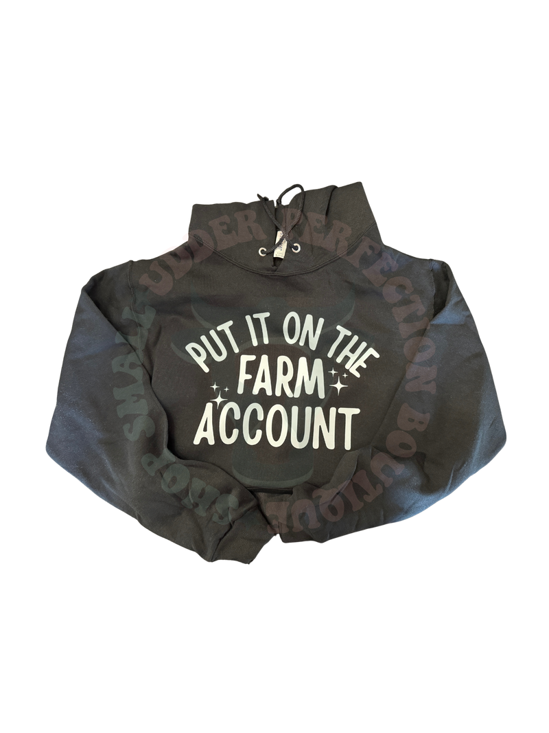 Put it on the Farm Account- Black Hoodie