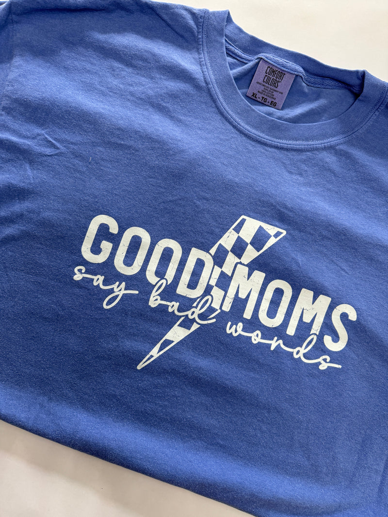 Good Moms say bad words- Flo Blue